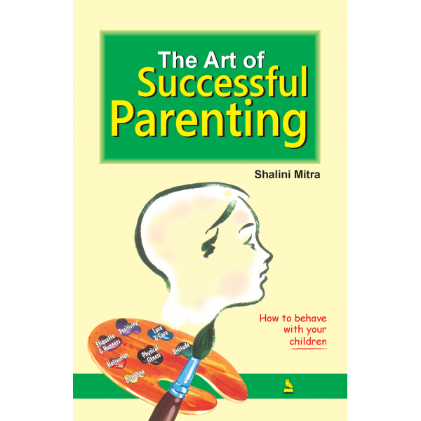 The Art of Successful Parenting